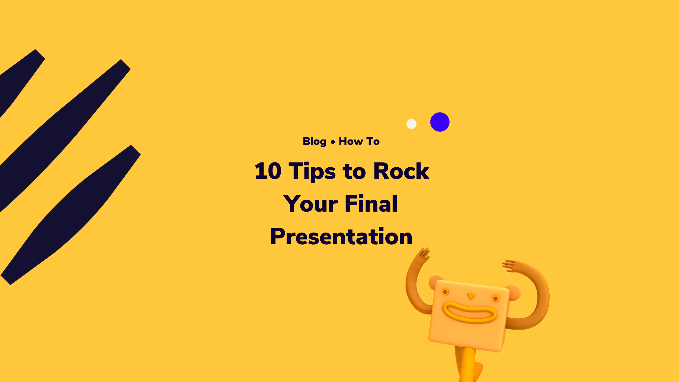 10 Tips to Rock Your Final Presentation