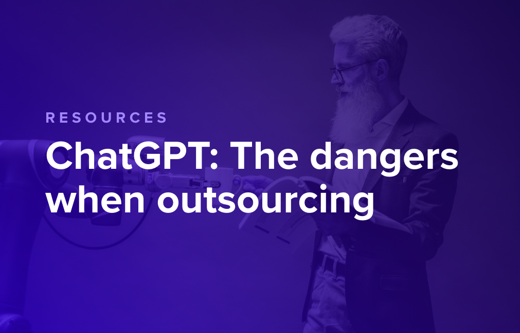 ChatGPT: The Dangers When Outsourcing